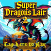 Super Dragons Lair 2